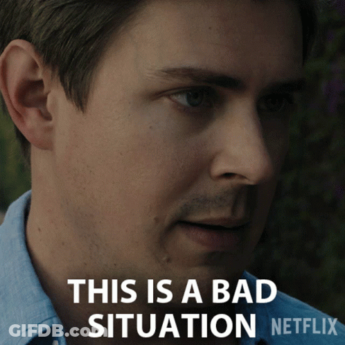 A Close Up Of A Man 'S Face With The Words This Is A Bad Situation Netflix On The Bottom GIF