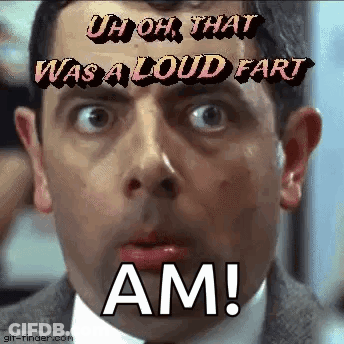 A Close Up Of A Man 'S Face With The Words Uh Oh That Was A Loud Fart Am Written On It GIF