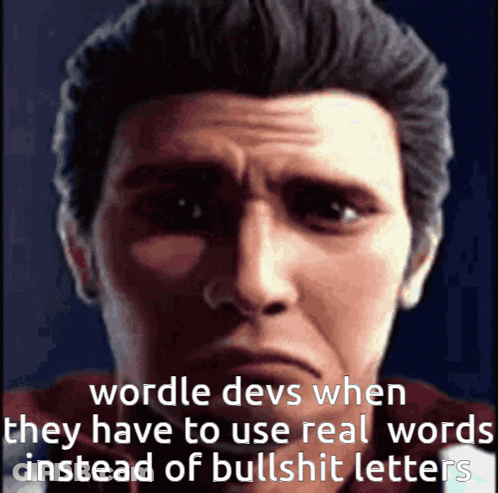 A Close Up Of A Man 'S Face With The Words Wordle Devs When They GIF