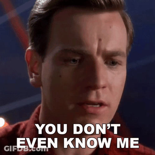 A Close Up Of A Man 'S Face With The Words You Don 'T Even Know Me GIF