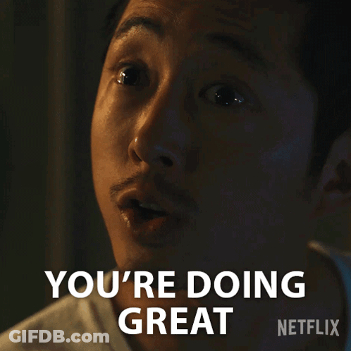 A Close Up Of A Man 'S Face With The Words You 'Re Doing Great On The Bottom GIF