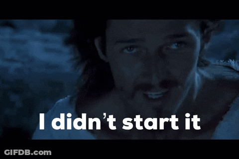 A Close Up Of A Man With The Words I Did N't Start It Below Him GIF