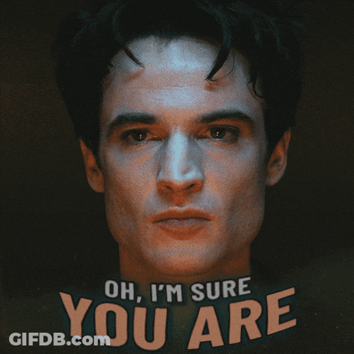 A Close Up Of A Man With The Words Oh I 'M Sure You Are Above Him GIF