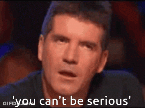 A Close Up Of A Man With The Words ' You Can 'T Be Serious ' Below Him GIF