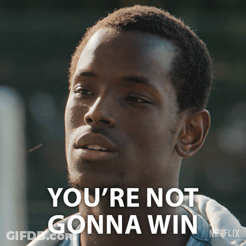 A Close Up Of A Man With The Words You 'Re Not Gonna Win GIF