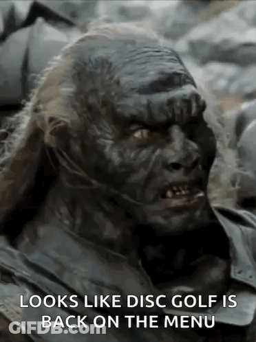 A Close Up Of A Monster With The Words Looks Like Disc Golf Is Back On The Menu GIF