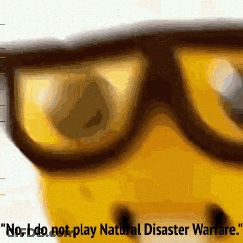 A Close Up Of A Pair Of Glasses With The Words " No I Do Not Play Natural Disaster Warfare " Below Them GIF