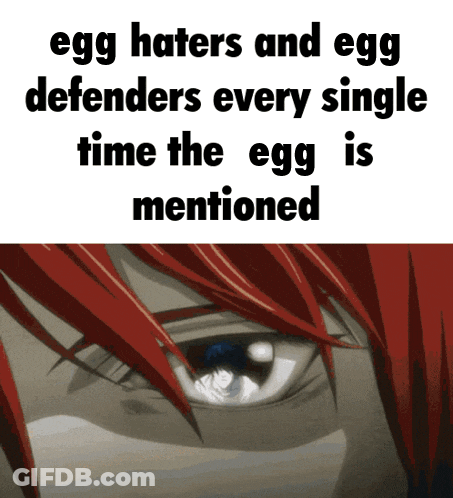 A Close Up Of A Person 'S Eye With The Words " Egg Haters And Egg Defenders Every Single Time The Egg Is Mentioned " Bel GIF