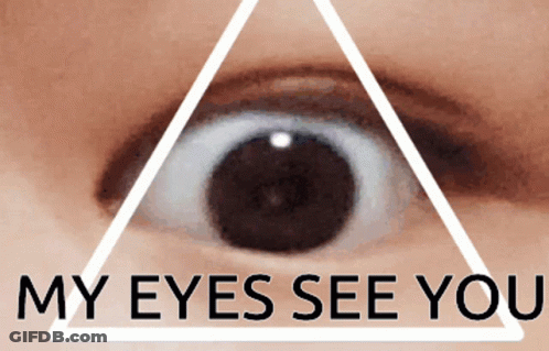 A Close Up Of A Person 'S Eye With The Words My Eyes See You Above It GIF