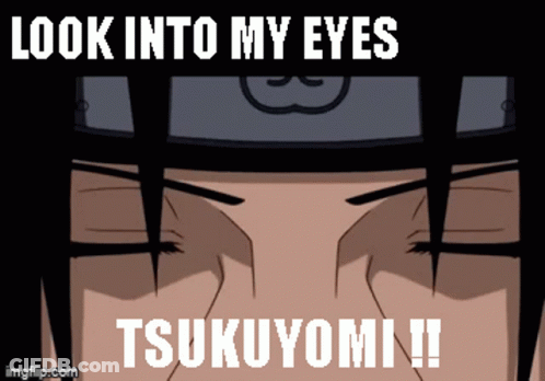A Close Up Of A Person 'S Eyes With A Caption That Says Look Into My Eyes Tsukuyomi GIF