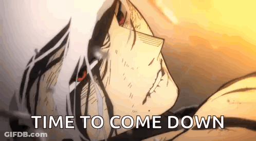 A Close Up Of A Person 'S Face With The Words `` Time To Come Down '' Written On The Bottom . GIF