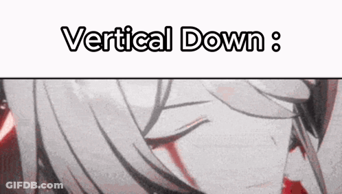 A Close Up Of A Person 'S Face With The Words `` Vertical Down '' Above It . GIF