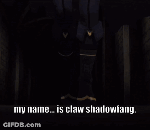 A Close Up Of A Person With The Words " My Name Is Claw Shadowfang " GIF