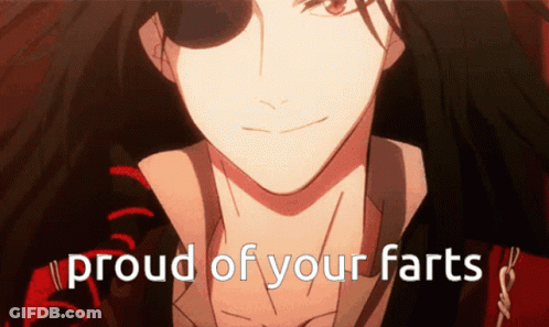 A Close Up Of A Person With The Words " Proud Of Your Farts " Below Them GIF