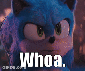 A Close Up Of A Sonic The Hedgehog With The Words Whoa Below It GIF