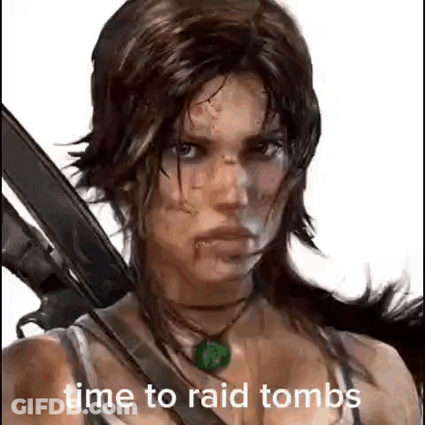 A Close Up Of A Woman Holding A Sword With The Words `` Time To Raid Tombs '' Written Below Her . GIF