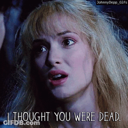 A Close Up Of A Woman 'S Face With A Caption That Says I Thought You Were Dead GIF