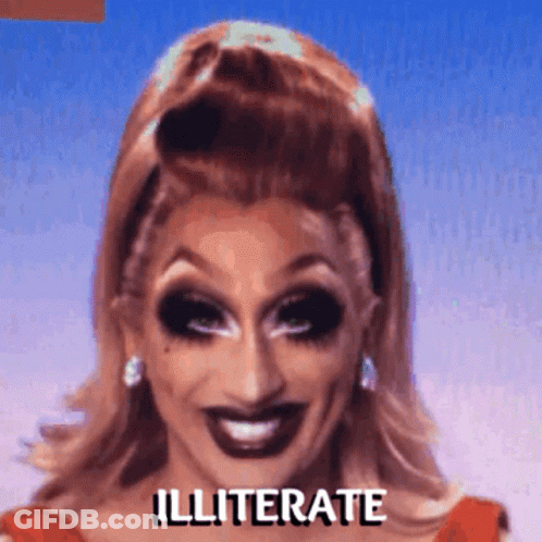 A Close Up Of A Woman 'S Face With The Word Illiterate On The Bottom GIF