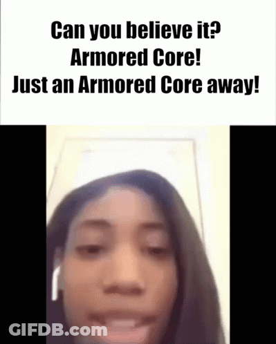 A Close Up Of A Woman 'S Face With The Words `` Can You Believe It Armored Core ! '' GIF