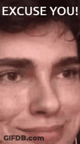 A Close Up Of A Woman 'S Face With The Words `` Excuse You ! '' GIF