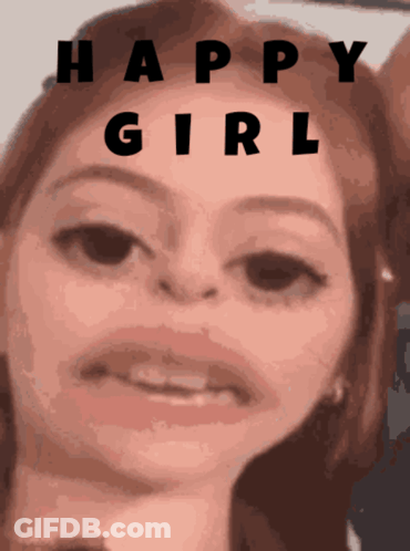 A Close Up Of A Woman 'S Face With The Words Happy Girl Written Above It GIF