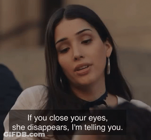 A Close Up Of A Woman 'S Face With The Words If You Close Your Eyes She Disappears I 'M Telling You GIF