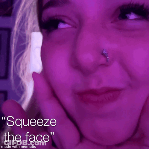 A Close Up Of A Woman 'S Face With The Words Squeeze The Face Made With Mematic GIF