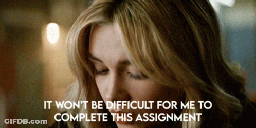A Close Up Of A Woman With The Words " It Won 'T Be Difficult For Me To Complete This Assignment " GIF