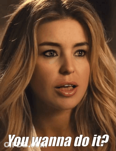 A Close Up Of A Woman With The Words You Wanna Do It GIF