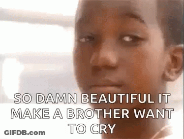 A Close Up Of A Young Boy 'S Face With The Words `` So Damn Beautiful It Make A Brother Want To Cry '' . GIF
