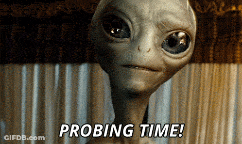 A Close Up Of An Alien With The Words Probing Time Written Above It GIF