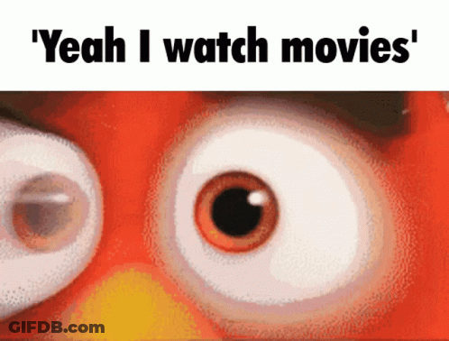 A Close Up Of An Angry Bird 'S Eyes With The Words " Yeah I Watch Movies " Above It GIF