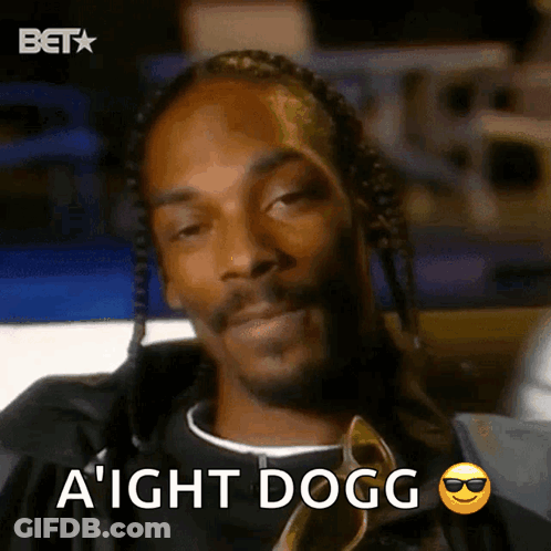 A Close Up Of Snoop Dogg With The Words A ' Ight Dogg Below Him GIF