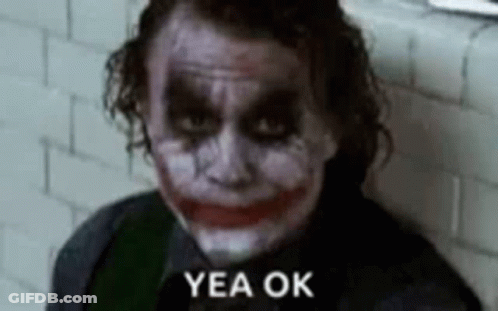 A Close Up Of The Joker 'S Face With The Words `` Yea Ok '' . GIF