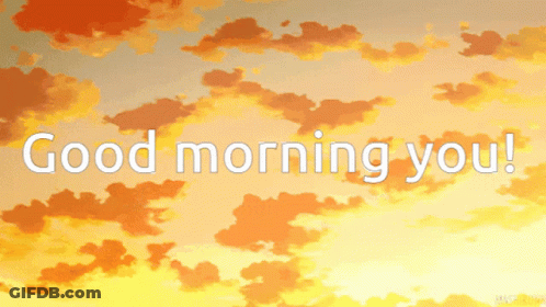 A Cloudy Sky With The Words " Good Morning You " GIF