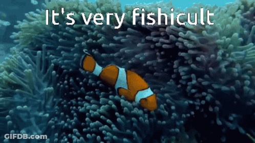 A Clown Fish Is Swimming In A Coral Reef With The Words " It 'S Very Fishicult " Below It GIF