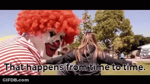 A Clown Is Standing Next To A Woman With The Words That Happens From Time To Time On The Bottom GIF