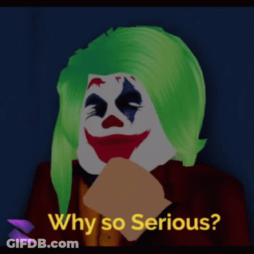 A Clown With Green Hair Is Asking Why So Serious . GIF