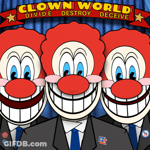 A Clown World Divide Destroy Deceive Poster With Three Clown Faces GIF