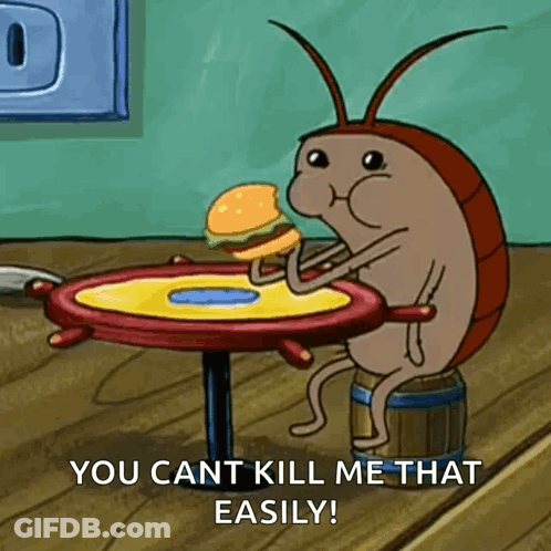 A Cockroach Is Sitting At A Table Eating A Hamburger With The Words " You Cant Kill Me That Easily " GIF