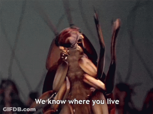 A Cockroach Says " We Know Where You Live " GIF