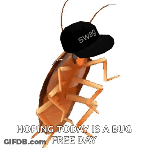 A Cockroach Wearing A Black Hat With The Words Hoping Today Is A Bug Free Day Below It GIF