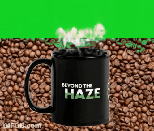 A Coffee Mug That Says Beyond The Haze GIF