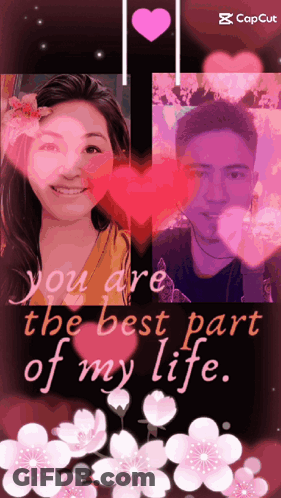 A Collage Of A Woman And A Man With The Words You Are The Best Part Of My Life GIF