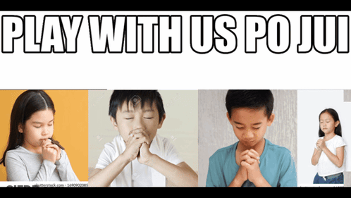 A Collage Of Children Praying With The Text Play With Us Po Jui GIF