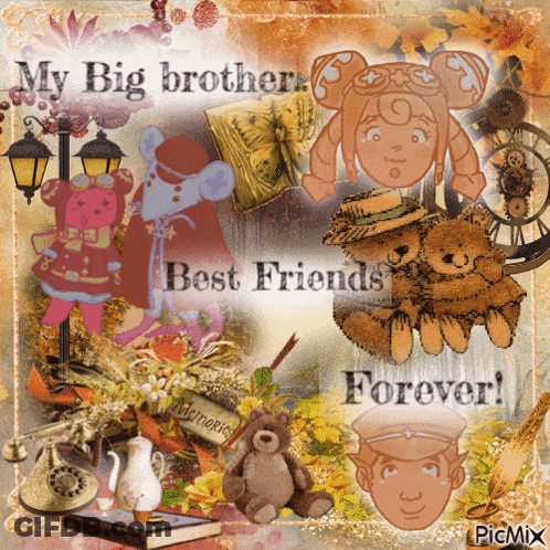 A Collage Of Images With The Words My Big Brother Best Friends Forever GIF