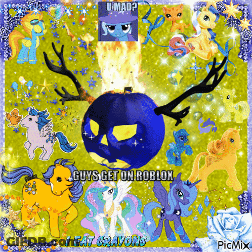 A Collage Of Ponies And A Pumpkin With The Words Guys Get On Roblox I Eat Crayons GIF