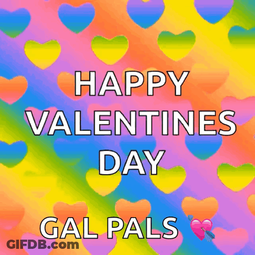 A Colorful Background With Hearts And The Words Happy Valentines Day Gal Pals In White Letters GIF