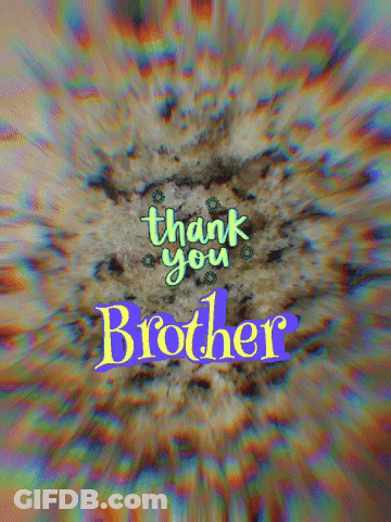 A Colorful Background With The Words Thank You Brother Written On It GIF
