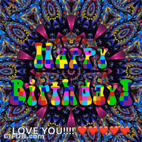 A Colorful Birthday Card That Says Happy Birthday Love You !!! GIF